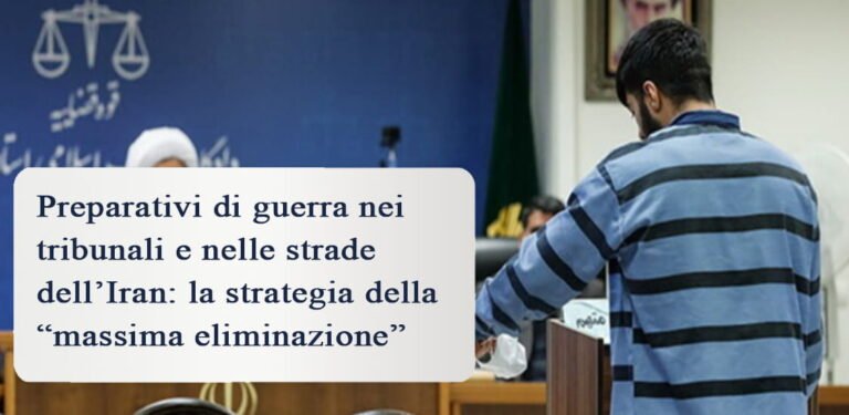 Preparativi di guerra nei tribunali e nelle strade dell’Iran: la strategia della “massima eliminazione”